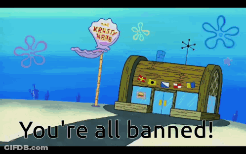 A Cartoon Of A Krusty Krab Restaurant With The Words You 'Re All Banned GIF