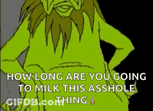 A Cartoon Of A Lion With A Beard And The Words How Long Are You Going To Milk This Asshole Thing . GIF