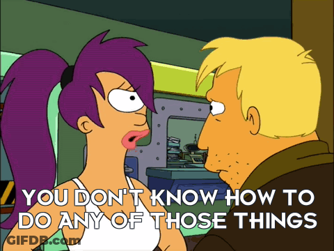 A Cartoon Of A Man And A Woman With The Words You Don T Know How To Do Any Of Those Things GIF