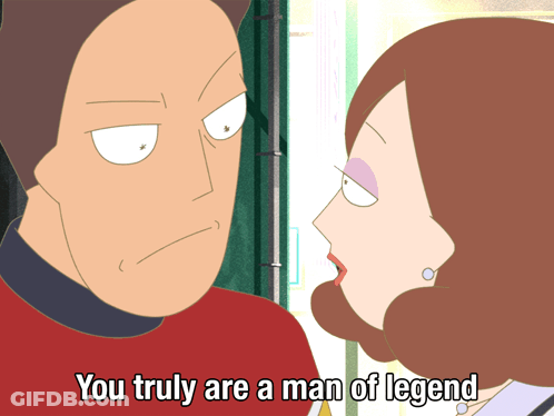 A Cartoon Of A Man And Woman With The Words You Truly Are A Man Of Legend GIF