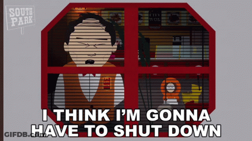 A Cartoon Of A Man Behind A Window With The Words " I Think I 'M Gonna Have To Shut Down " Below Him GIF