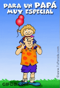 A Cartoon Of A Man Carrying A Child On His Shoulders With The Words Para Un Papa Muy Especial GIF
