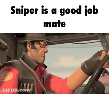 A Cartoon Of A Man Driving A Car With The Words Sniper Is A Good Job Mate Below Him GIF