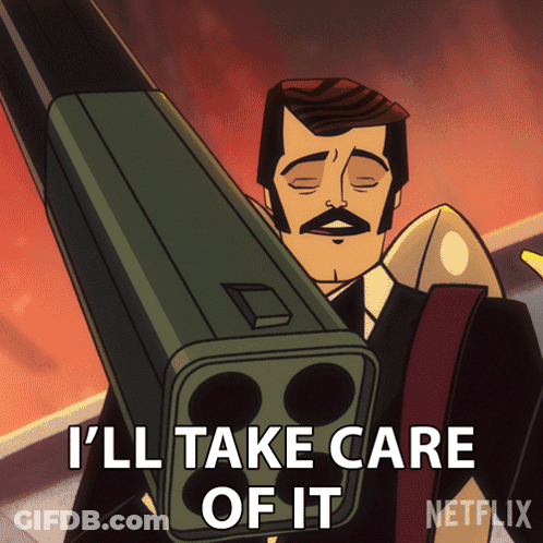 A Cartoon Of A Man Holding A Cannon That Says I 'Ll Take Care Of It Netflix GIF
