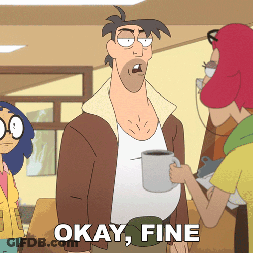 A Cartoon Of A Man Holding A Cup Of Coffee And The Words Okay Fine Below Him GIF