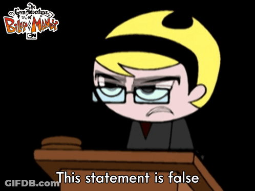 A Cartoon Of A Man Holding A Gavel With The Words " This Statement Is False " Below Him GIF