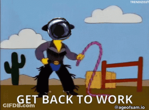 A Cartoon Of A Man Holding A Lasso With The Words Get Back To Work GIF
