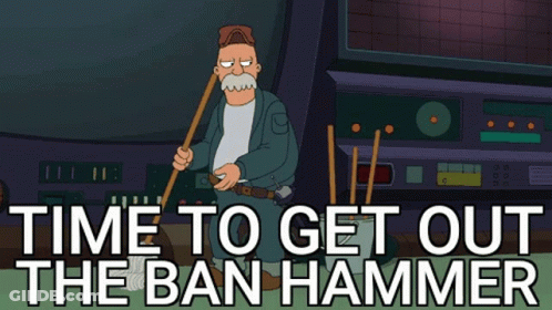 A Cartoon Of A Man Holding A Mop With The Words Time To Get Out The Ban Hammer Below Him GIF