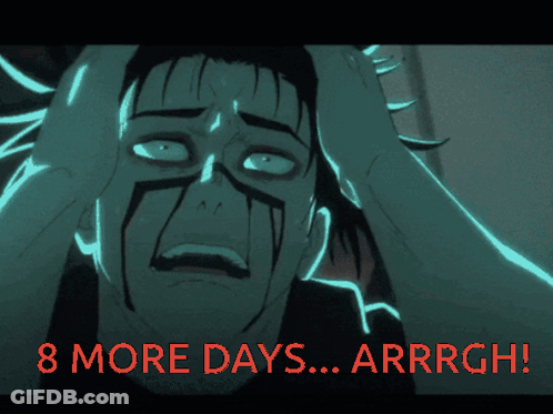 A Cartoon Of A Man Holding His Head With The Words 8 More Days Arrrgh In Red GIF