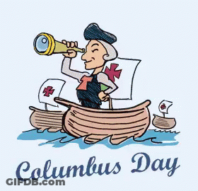 A Cartoon Of A Man In A Boat With The Words Columbus Day Below Him GIF