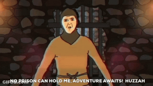 A Cartoon Of A Man In A Prison Cell With The Caption " No Prison Can Hold Me Adventure Awaits " GIF