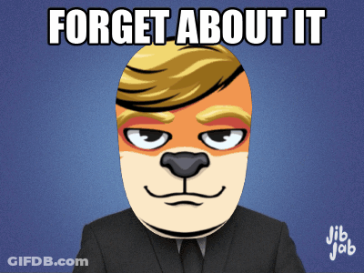A Cartoon Of A Man In A Suit And Tie With The Words Forget About It Written Above Him GIF
