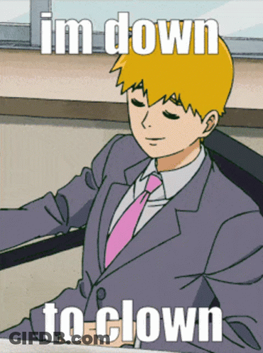 A Cartoon Of A Man In A Suit And Tie With The Words " Im Down To Clown " Below Him GIF