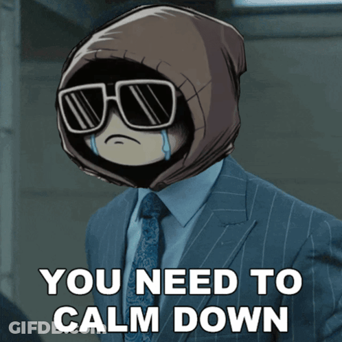 A Cartoon Of A Man In A Suit And Tie With The Words You Need To Calm Down GIF