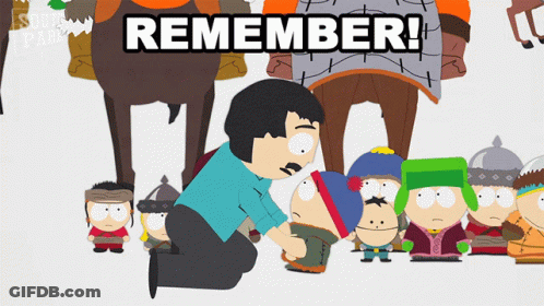 A Cartoon Of A Man Kneeling In Front Of A Group Of South Park Characters With The Caption Remember GIF