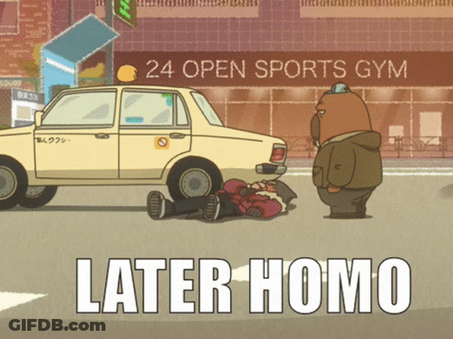 A Cartoon Of A Man Laying On The Ground Next To A Car With The Words Later Homo Below It GIF