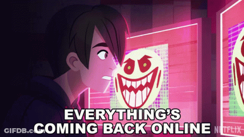 A Cartoon Of A Man Looking At A Screen That Says Everything 'S Coming Back Online On It GIF