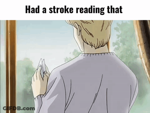 A Cartoon Of A Man Looking Out A Window With The Words Had A Stroke Reading That GIF