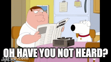 A Cartoon Of A Man Reading A Newspaper Next To A Dog With The Caption " Oh Have You Not Heard " GIF