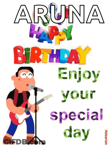 A Cartoon Of A Man Singing Into A Microphone With The Words " Aruna Happy Birthday Enjoy Your Special Day " Below Him GIF
