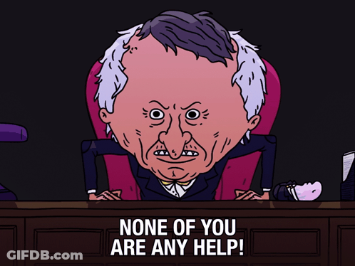 A Cartoon Of A Man Sitting At A Desk With The Words " None Of You Are Any Help " GIF