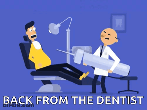 A Cartoon Of A Man Sitting In A Dental Chair With The Words Back From The Dentist Above Him GIF
