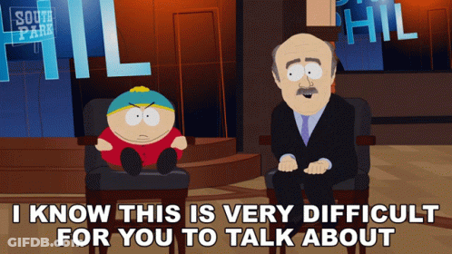 A Cartoon Of A Man Sitting Next To Another Man With The Words I Know This Is Very Difficult For You To Talk About Above GIF