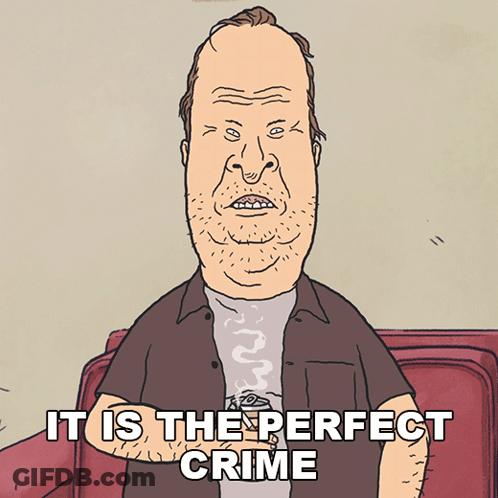 A Cartoon Of A Man Sitting On A Couch With The Caption " It Is The Perfect Crime " GIF