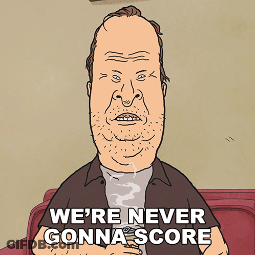 A Cartoon Of A Man Smoking A Cigarette With The Words We 'Re Never Gonna Score Below Him GIF