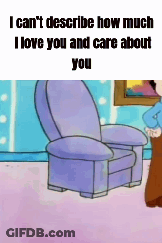 A Cartoon Of A Man Standing Next To A Purple Chair That Says I Can 'T Describe How Much I Love You GIF