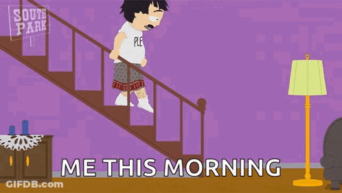 A Cartoon Of A Man Walking Up A Set Of Stairs With The Words Me This Morning Below Him GIF