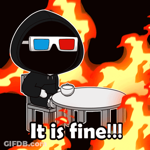 A Cartoon Of A Man Wearing 3D Glasses Sitting At A Table With The Words It Is Fine Written Below Him GIF