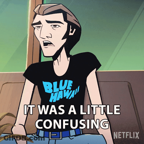 A Cartoon Of A Man Wearing A Blue Hawaii Shirt That Says It Was A Little Confusing GIF