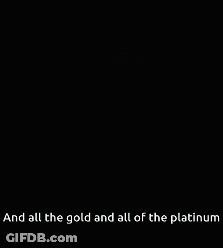 A Cartoon Of A Man With A Beard And The Words " And All The Gold And All Of The Platinum " GIF