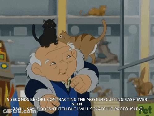 A Cartoon Of A Man With A Cat On His Head And The Words 5 Seconds Before Contracting The Most Disgusting Rash Ever Seen GIF