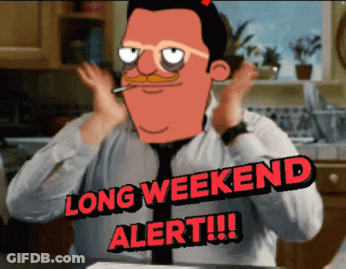 A Cartoon Of A Man With A Mustache And Glasses Says Long Weekend Alert GIF