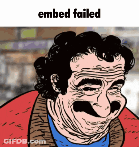 A Cartoon Of A Man With A Mustache And The Words " Embed Failed " Below Him GIF