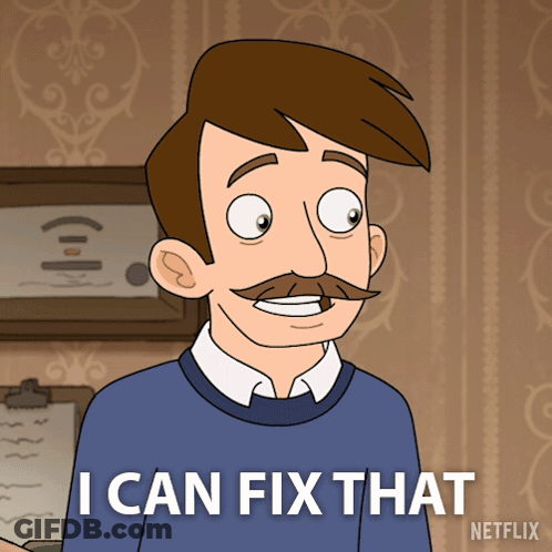 A Cartoon Of A Man With A Mustache Says I Can Fix That GIF