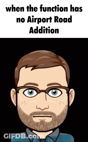 A Cartoon Of A Man With Glasses And A Beard With The Words When The Function Has No Airport Road Addition GIF