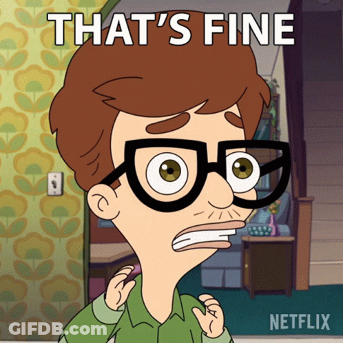 A Cartoon Of A Man With Glasses And The Words That 'S Fine Above Him GIF
