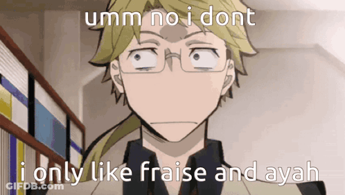 A Cartoon Of A Man With Glasses And The Words Umm No I Dont I Only Like Fraise And Ayah . GIF