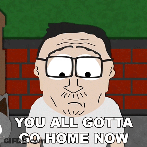 A Cartoon Of A Man With Glasses And The Words You All Gotta Go Home Now GIF