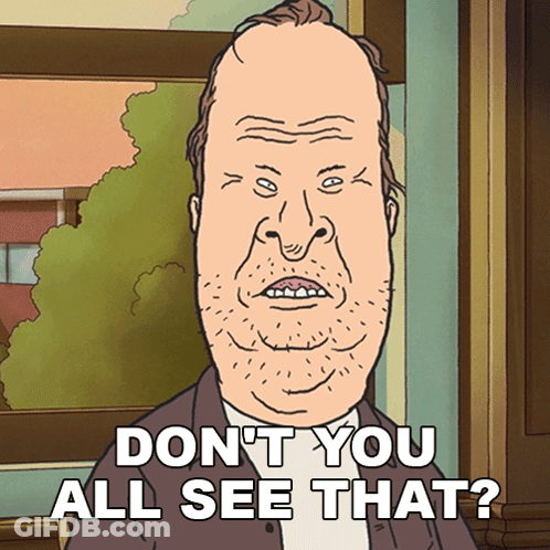 A Cartoon Of A Man With The Words " Don 'T You All See That " Below Him GIF