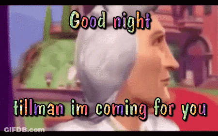 A Cartoon Of A Man With The Words Good Night Hillman Im Coming For You GIF