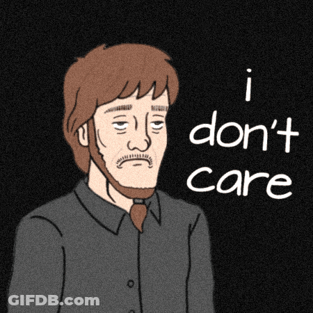 A Cartoon Of A Man With The Words I Don 'T Care GIF