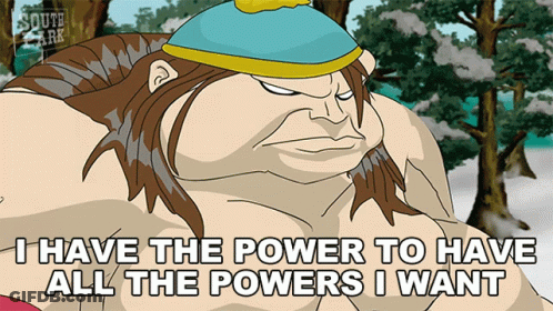 A Cartoon Of A Man With The Words " I Have The Power To Have All The Powers I Want " Below Him GIF