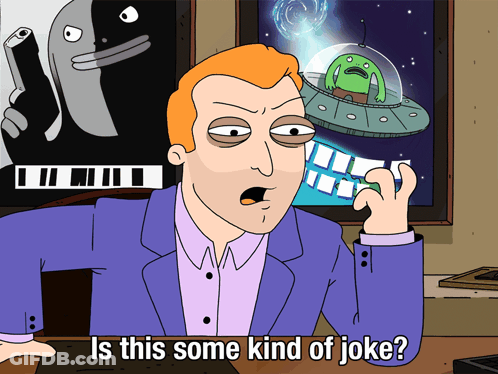 A Cartoon Of A Man With The Words Is This Some Kind Of Joke Below Him GIF