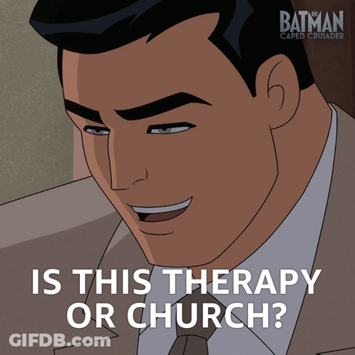 A Cartoon Of A Man With The Words Is This Therapy Or Church Below Him GIF