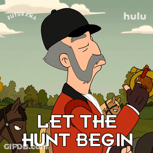 A Cartoon Of A Man With The Words Let The Hunt Begin Behind Him GIF