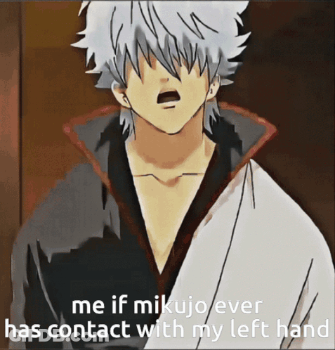 A Cartoon Of A Man With The Words Me If Mikujo Ever Has Contact With My Left Hand GIF